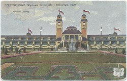 CZĘSTOCHOWA. Wystawa Przemysłu i Rolnictwa. 1909. Pawilon Główny.